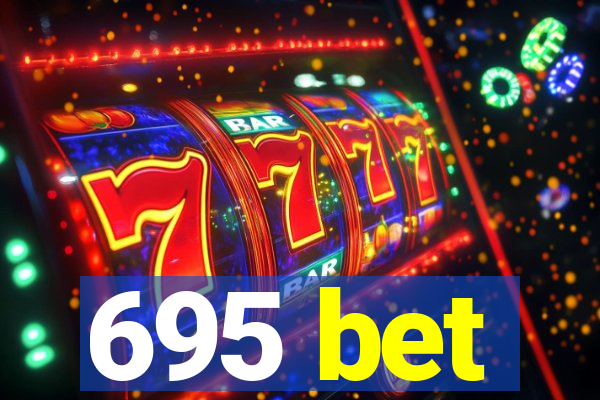 695 bet